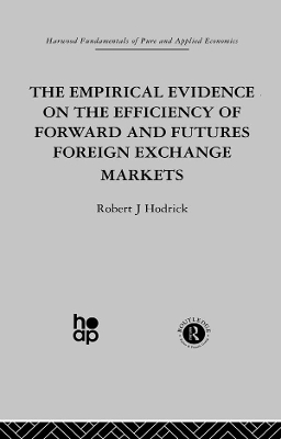 The Empirical Evidence on the Efficiency of Forward and Futures Foreign Exchange Markets book