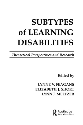 Subtypes of Learning Disabilities: Theoretical Perspectives and Research by Lynne V Feagans