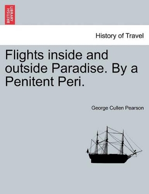 Flights Inside and Outside Paradise. by a Penitent Peri. book