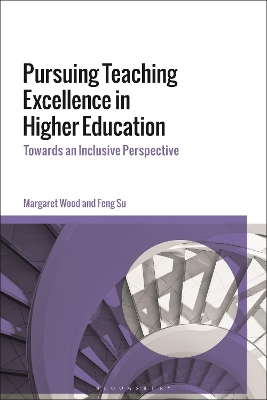 Pursuing Teaching Excellence in Higher Education: Towards an Inclusive Perspective by Margaret Wood