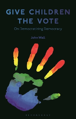 Give Children the Vote: On Democratizing Democracy book