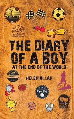 The Diary of a Boy: At the End of the World book