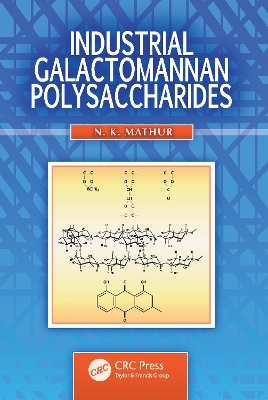 Industrial Galactomannan Polysaccharides by N K Mathur