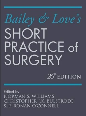 Bailey & Love's Short Practice of Surgery by P. Ronan O'Connell