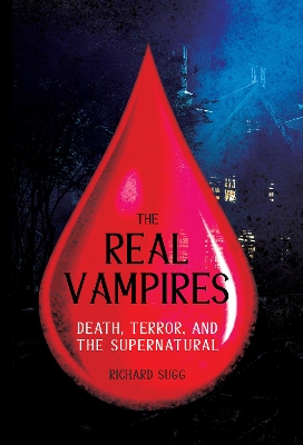 The Real Vampires: Death, Terror, and the Supernatural book