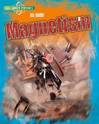 All About Magnetism by Leon Gray
