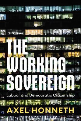 The Working Sovereign: Labour and Democratic Citizenship book
