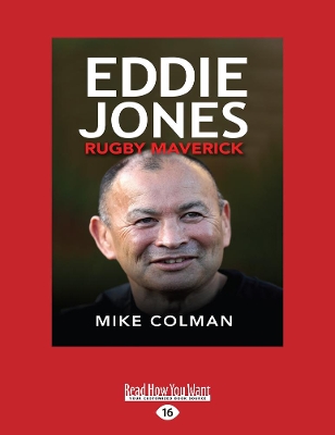 Eddie Jones: Rugby Maverick by Mike Colman