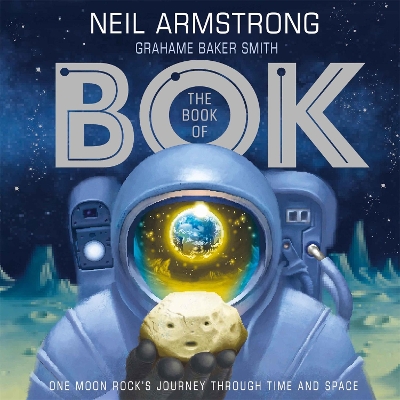 The Book of Bok: One Moon Rock's Journey Through Time and Space book