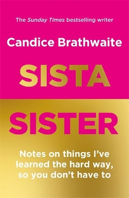 Sista Sister: The much-anticipated second book by the Sunday Times bestseller by Candice Brathwaite