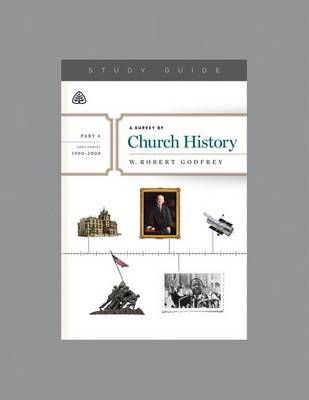 Survey of Church History, Part 6 A.D. 1900-2000 book