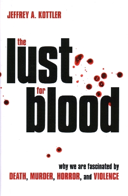 Lust For Blood by Jeffrey A. Kottler