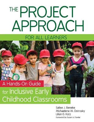 The Project Approach for all Learners: A Hands-On Guide for Inclusive Early Childhood Classrooms book