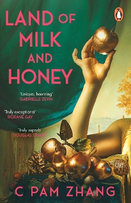 Land of Milk and Honey by C Pam Zhang