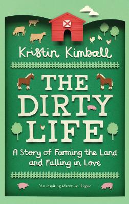 The Dirty Life by Kristin Kimball