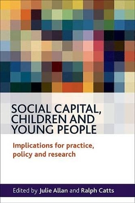 Social capital, children and young people by Julie Allan