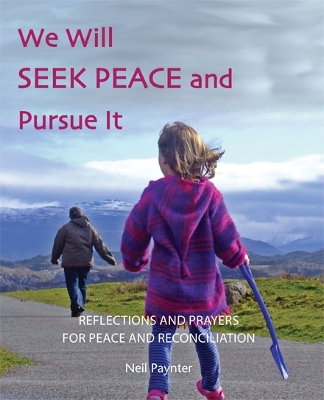 We Will Seek Peace And Pursue It book