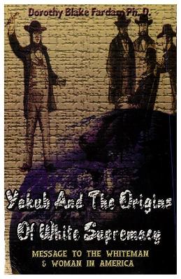 Yakub & the Origins of White Supremacy book