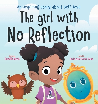 The Girl With No Reflection: An Inspiring Book for Kids to Boost Self-Esteem and Confidence by Camille Davis