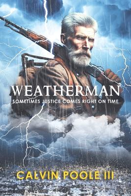 Weatherman: Sometimes justice comes right on time book