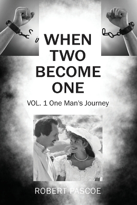 When Two Become One: One Man's Journey book
