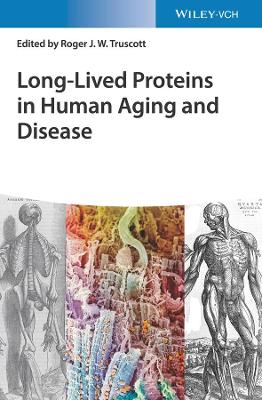 Long-lived Proteins in Human Aging and Disease by Roger J. W. Truscott