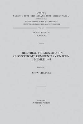 Syriac Version of John Chrysostom's Commentary on John I. Memre 1-43 book
