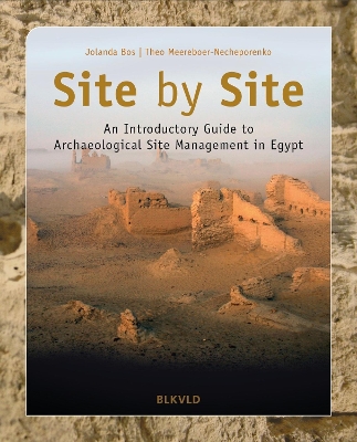 Site by site: An introductory guide to archaeological site management in Egypt book