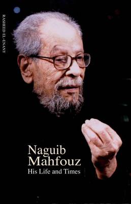 Naguib Mahfouz by Rasheed El-Enany