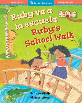 Ruby's School Walk (Bilingual Spanish & English) by Kathryn White