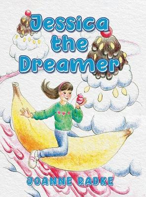 Jessica the Dreamer by Joanne Radke