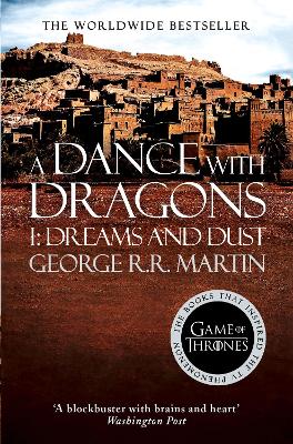 A Dance With Dragons: Part 1 Dreams and Dust by George R.R. Martin