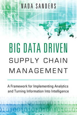 Big Data Driven Supply Chain Management by Nada R Sanders