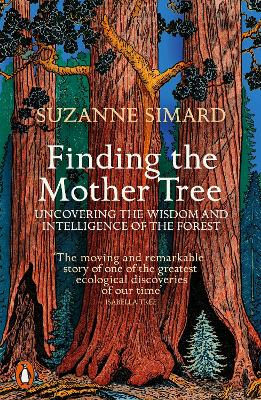 Finding the Mother Tree: Uncovering the Wisdom and Intelligence of the Forest book
