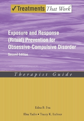 Exposure and Response (Ritual) Prevention for Obsessive Compulsive Disorder book