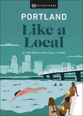 Portland Like a Local: By the People Who Call It Home book