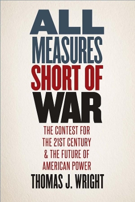 All Measures Short of War by Thomas J. Wright