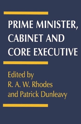 Prime Minister, Cabinet and Core Executive book