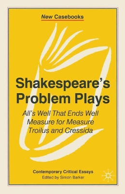 Shakespeare's Problem Plays by Professor Simon Barker