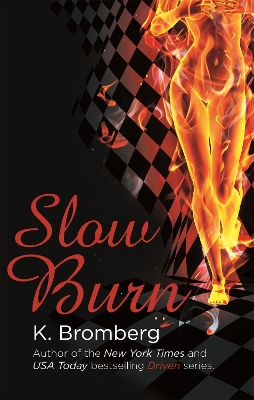 Slow Burn by K. Bromberg