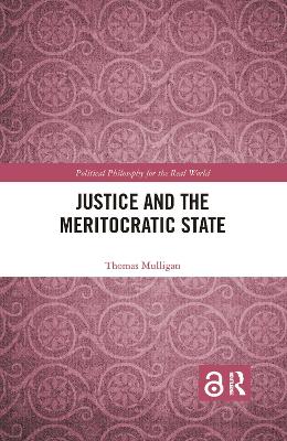 Justice and the Meritocratic State by Thomas Mulligan