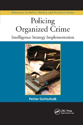 Policing Organized Crime: Intelligence Strategy Implementation by Petter Gottschalk