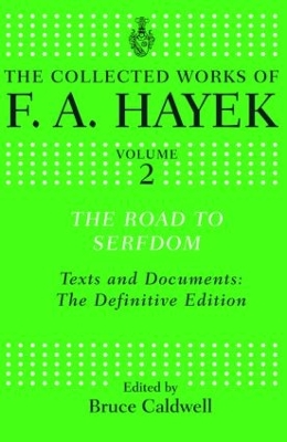 The The Road to Serfdom: Text and Documents: The Definitive Edition by F. A. Hayek
