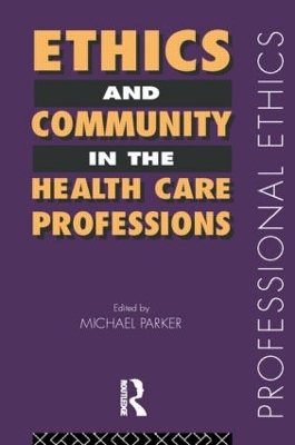 Ethics and Community in the Health Care Professions book