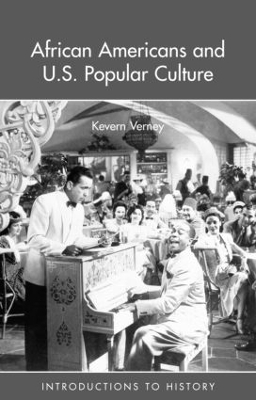 African Americans and US Popular Culture by Kevern Verney