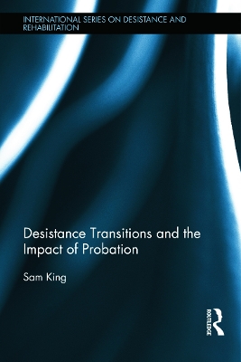 Desistance Transitions and the Impact of Probation book