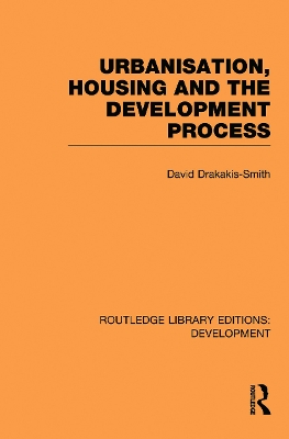 Urbanisation, Housing and the Development Process by David Drakakis-Smith