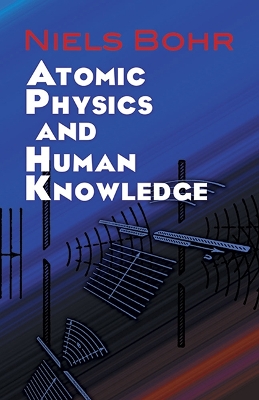 Atomic Physics and Human Knowledge book