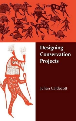 Designing Conservation Projects by Julian Caldecott