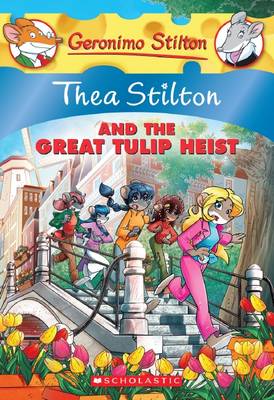 Thea Stilton: #18 Thea Stilton and the Great Tulip Heist book